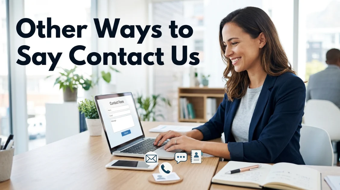 other ways to say contact us