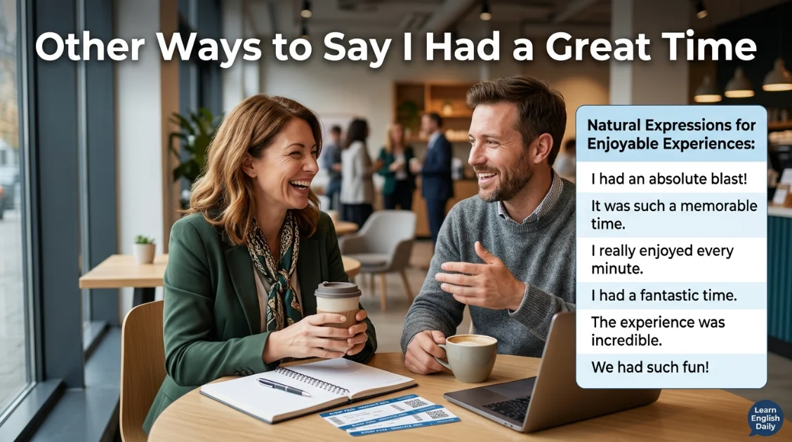 other ways to say i had a great time