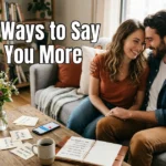 other ways to say i love you more