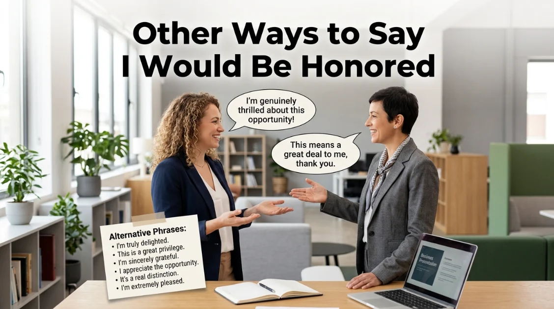 other ways to say i would be honored