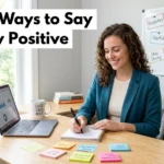 other ways to say stay positive