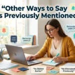 other ways to say as previously mentioned